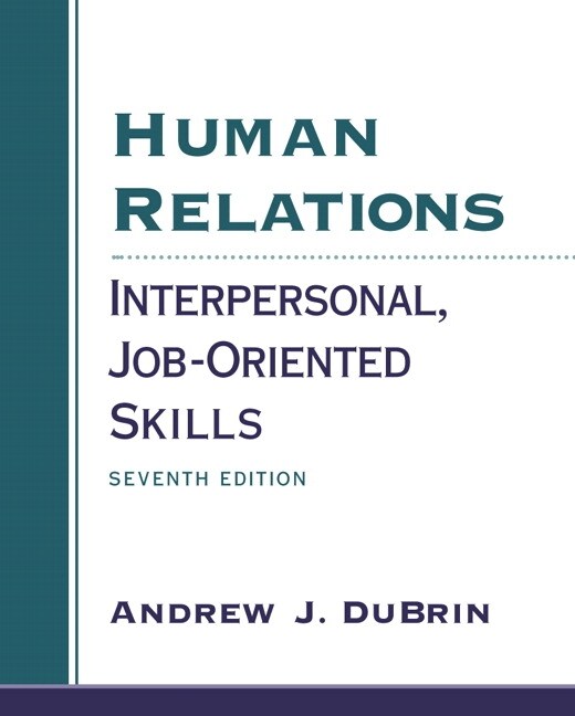 DuBrin, Human Relations Interpersonal, JobOriented Skills Pearson