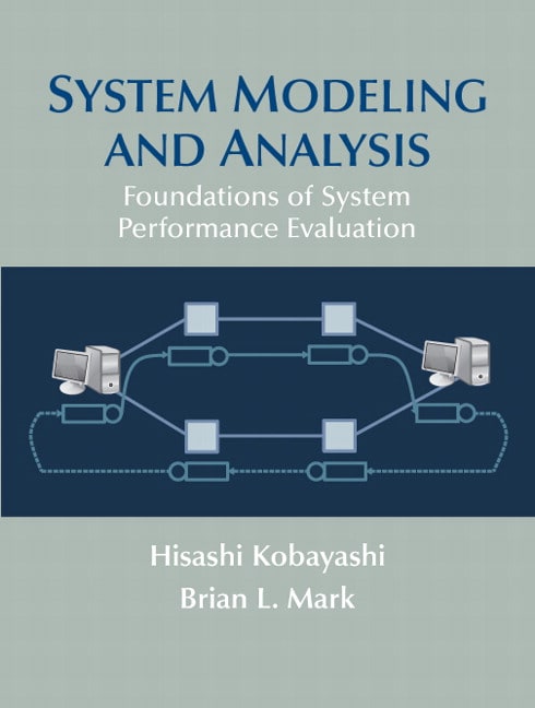 System Modeling and Analysis: Foundations of System Performance Evaluation