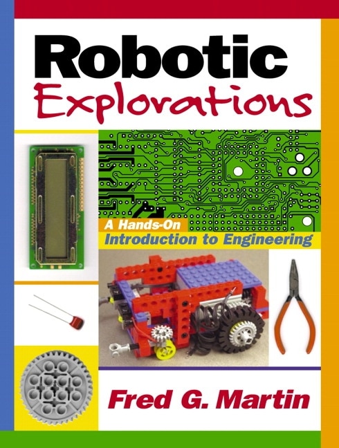 Robotic Explorations: A Hands-on Introduction to Engineering
