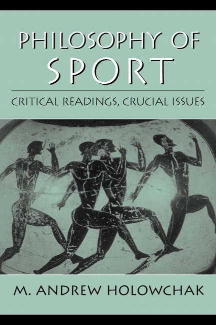 Philosophy of Sport: Critical Readings, Crucial Issues