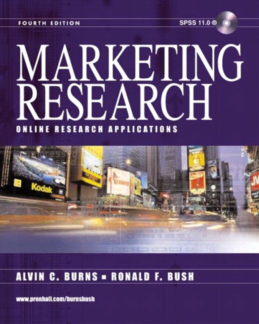 Burns & Bush, Marketing Research Update Edition with SPSS 12.0, 4th Edition Pearson