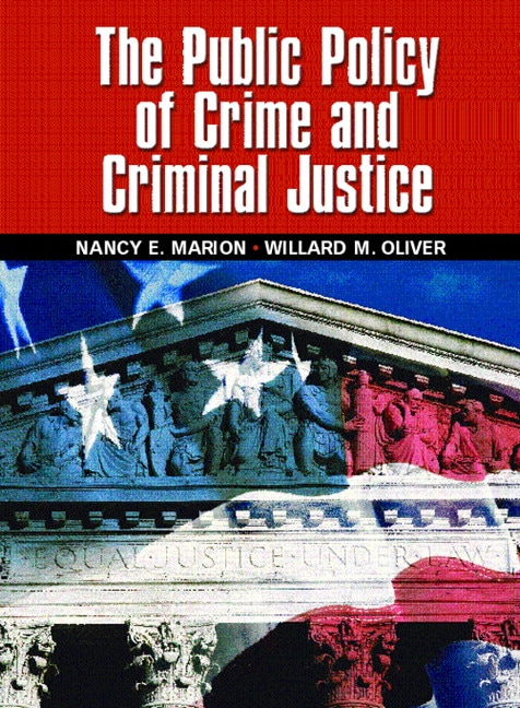Marion Amp Oliver Public Policy Of Crime And Criminal Justice The Pearson