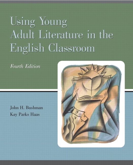 Using Young Adult Literature in the English Classroom, 4th Edition