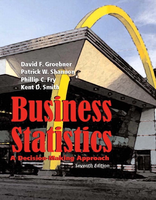 Business Statistics: A Decision Making Approach, 7th Edition