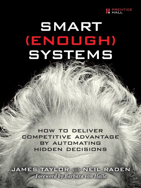 Smart Enough Systems How To Deliver Competitive Advantage By Automating
Hidden Decisions