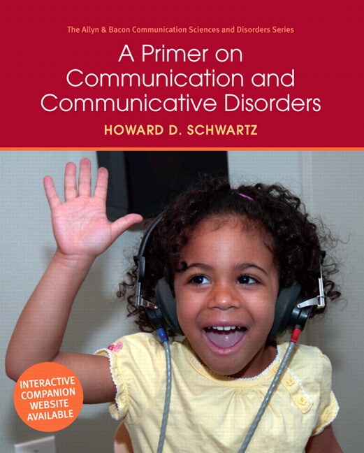 Schwartz, Primer on Communication and Communicative Disorders, A