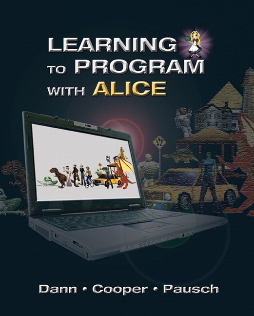 Dann & Pausch, Learning to Program with Alice (w/ CD ROM), 3rd Edition Pearson