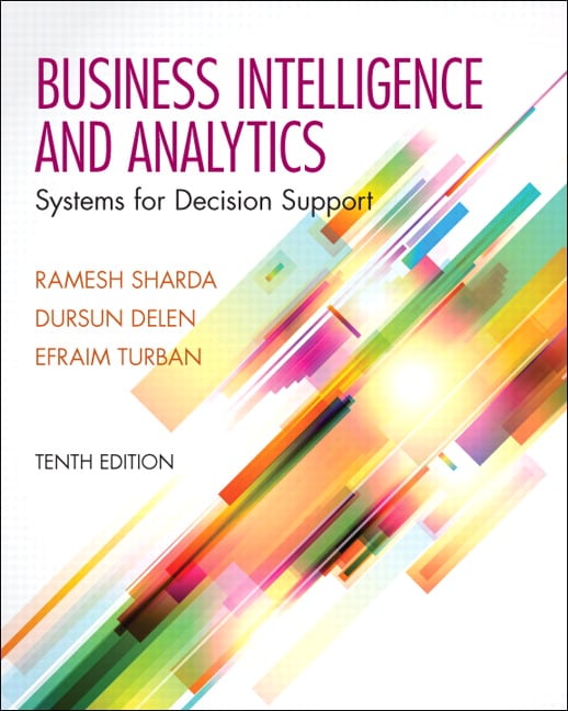 Business Intelligence and Analytics: Systems for Decision Support