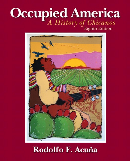 Occupied America: A History of Chicanos (Subscription)