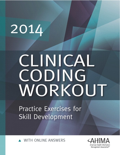 AHIMA, Clinical Coding Workout with Online Answers, 2014 Edition