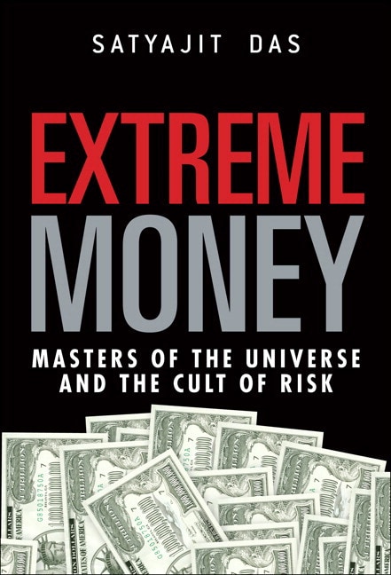 Extreme Money: Masters of the Universe and the Cult of Risk (Paperback)