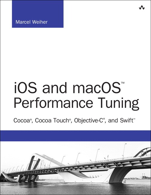 iOS and macOS Performance Tuning: Cocoa, Cocoa Touch, Objective-C, and Swift (OASIS)