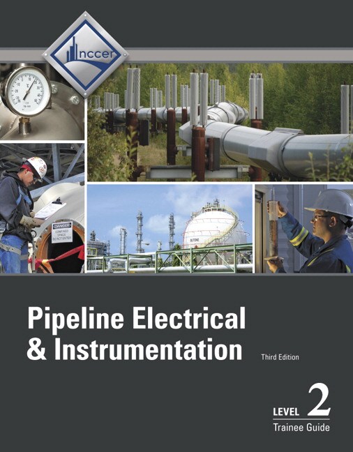 Pipeline Electrical & Instrumentation Level 2 Trainee Guide, 3rd Edition