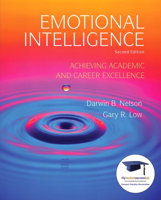 Emotional Intelligence: Achieving Academic and Career Excellence in College and in Life, 2nd Edition