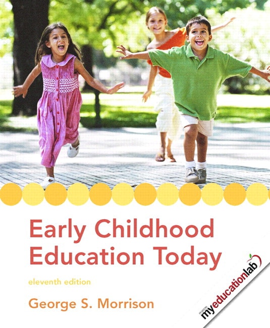 Early Childhood Education Today (with MyLab Education), 11th Edition