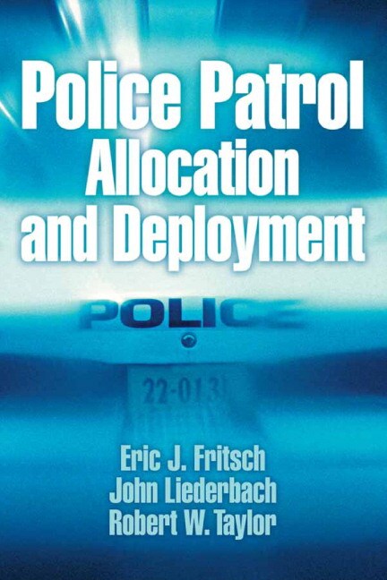 Fritsch Liederbach Taylor Amp Caeti Police Patrol Allocation And Deployment Pearson