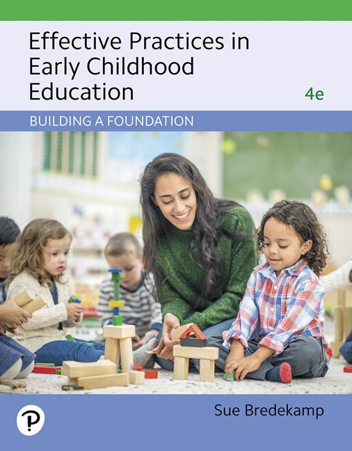 Effective Practices in Early Childhood Education: Building a Foundation, 4th Edition