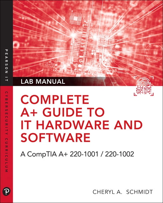 Instructor Answer Key, Complete A+ Guide to IT Hardware and Software Lab Manual: A CompTIA A+ Core 1 (220-1001) & CompTIA A+ Core 2 (220-1002) Lab Manual