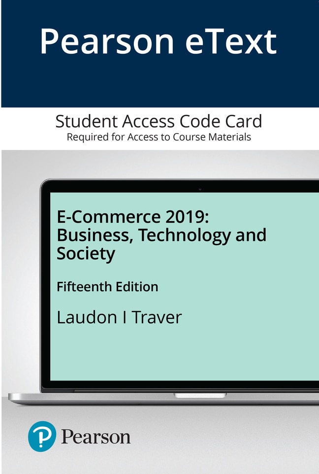 Pearson eText E-Commerce 2019: Business, Technology and Society -- Access Card