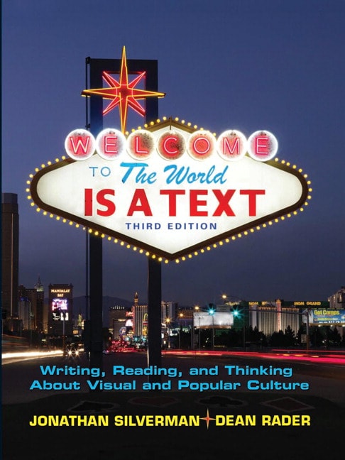 World is a Text, The: Writing, Reading and Thinking About Visual and Popular Culture, 3rd Edition
