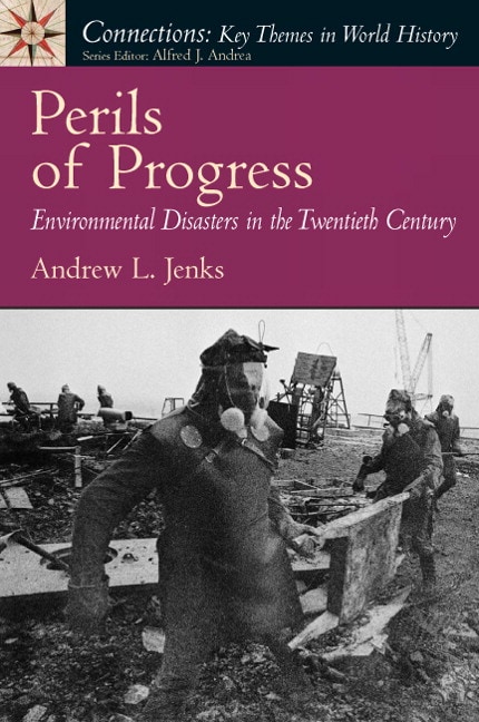 Perils of Progress: Environmental Disasters in the 20th Century