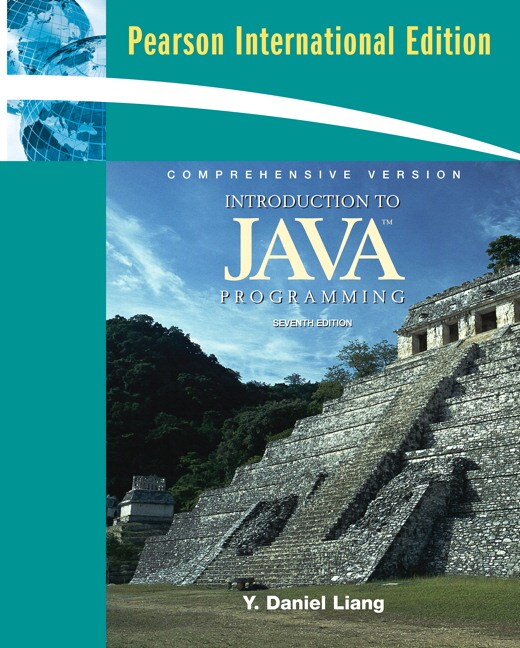 Liang, Introduction to Java Programming, Comprehensive Version International Edition, 7th