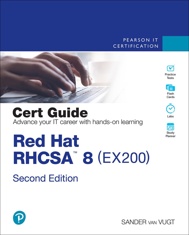 Red Hat RHCSA 8 Cert Guide: EX200, 2nd Edition, 2nd Edition
