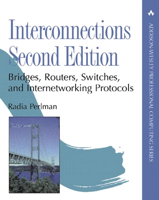 Interconnections: Bridges, Routers, Switches, and Internetworking Protocols, 2nd Edition