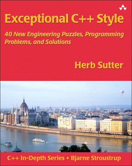 Exceptional C++ Style: 40 New Engineering Puzzles, Programming Problems, and Solutions