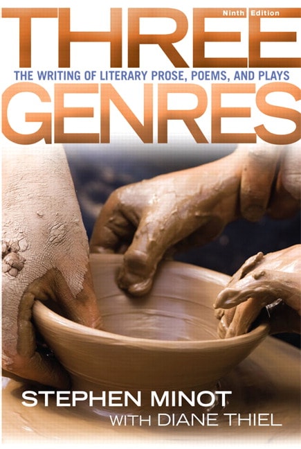 Three Genres: The Writing of Literary Prose, Poems and Plays, 9th Edition