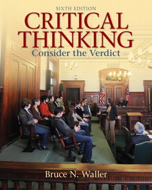 Critical Thinking: Consider the Verdict, 6th Edition