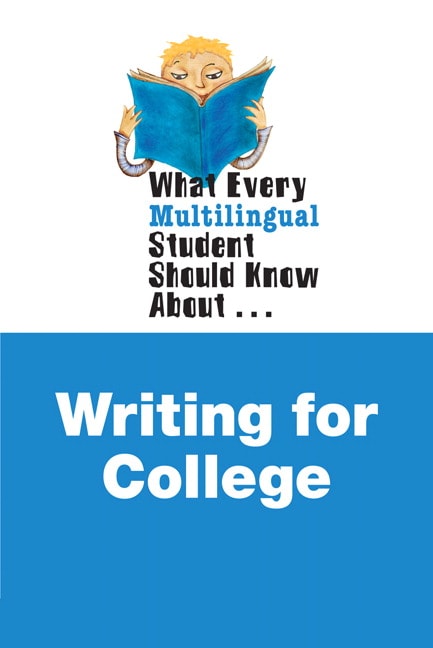 What Every Multilingual Student Should Know About Writing for College