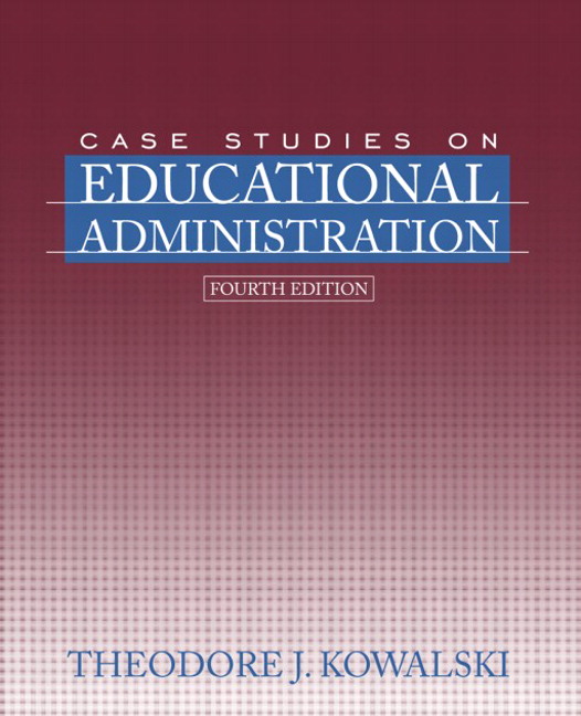 case studies on educational administration by theodore kowalski