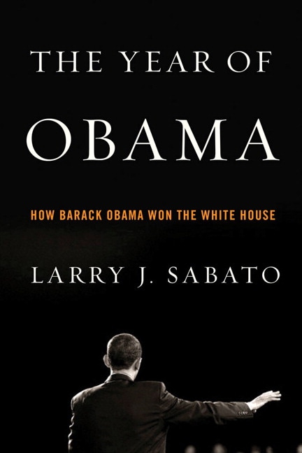 Year of Obama, The: How Barack Obama Won the White House