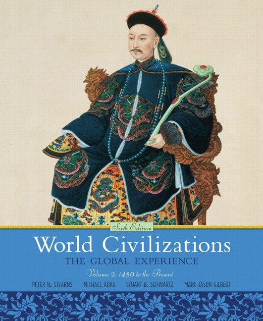 World Civilizations: The Global Experience, Volume 2, 6th Edition