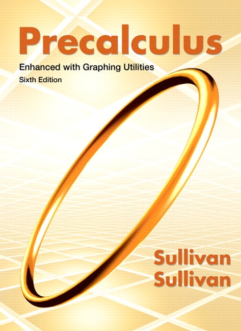 Precalculus Enhanced with Graphing Utilities (Subscription), 6th Edition