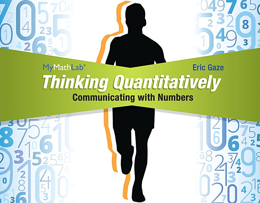 Gaze Thinking Quantitatively Communicating With Numbers MyLab Math Access Card With Guided 