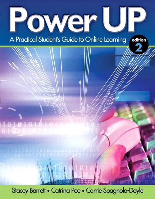 Barrett, Poe & SpagnolaDoyle, Power Up A Practical Student's Guide to Online Learning, 2nd