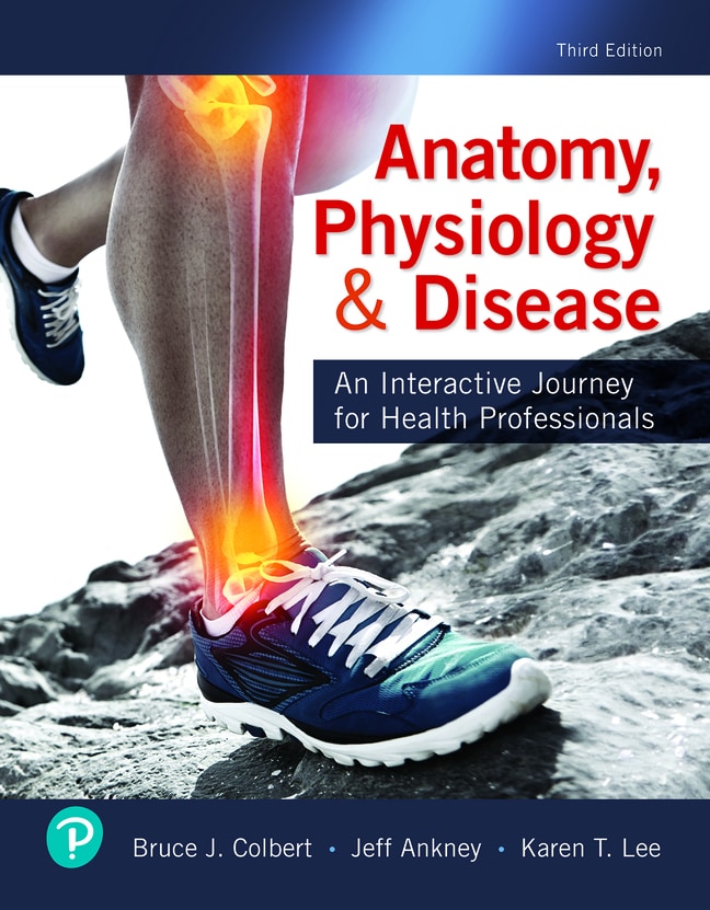 Anatomy, Physiology, & Disease: An Interactive Journey for Health Professionals, 3rd Edition