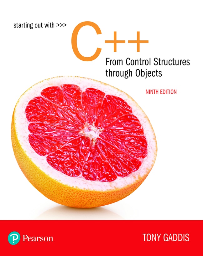 Starting Out with C++ from Control Structures to Objects, 9th Edition