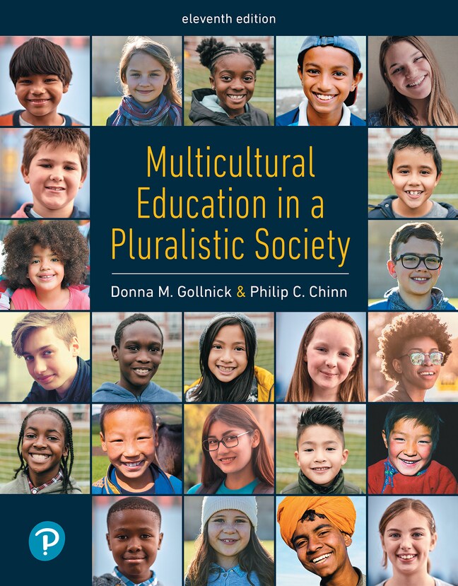 Gollnick & Chinn, Multicultural Education in a Pluralistic Society, 11th Edition Pearson