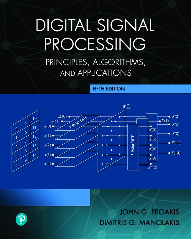 Digital Signal Processing: Principles, Algorithms, and Applications, 5th Edition
