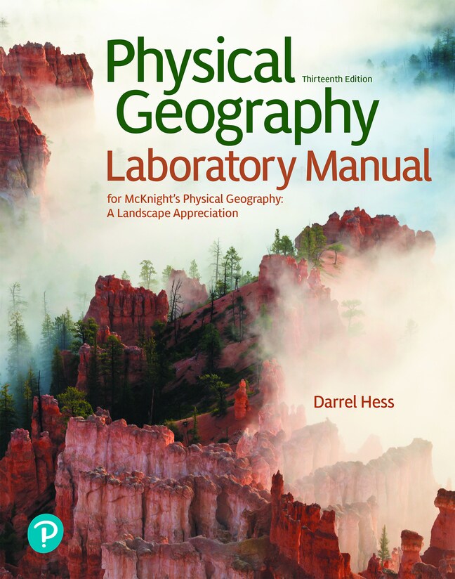 Hess, Physical Geography Laboratory Manual, 13th Edition Pearson