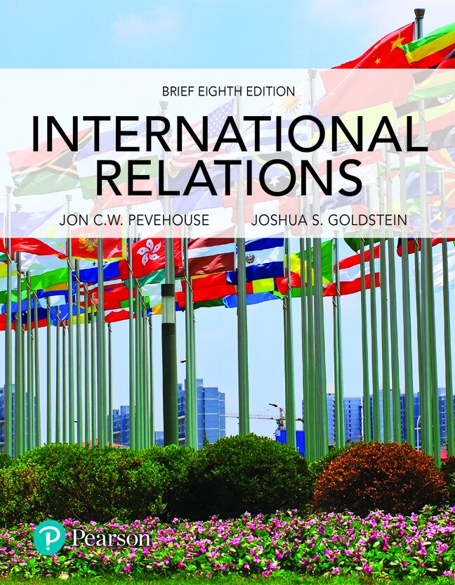 Pevehouse & Goldstein, International Relations, Brief Edition, 8th Edition Pearson
