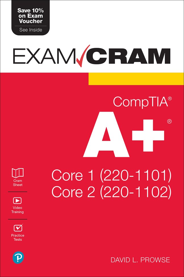 CompTIA A+ Core 1 (220-1101) and Core 2 (220-1102) Exam Cram