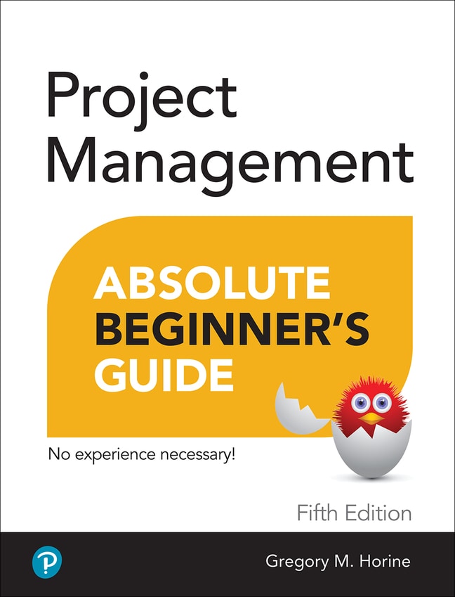 Project Management Absolute Beginner's Guide, 5th Edition