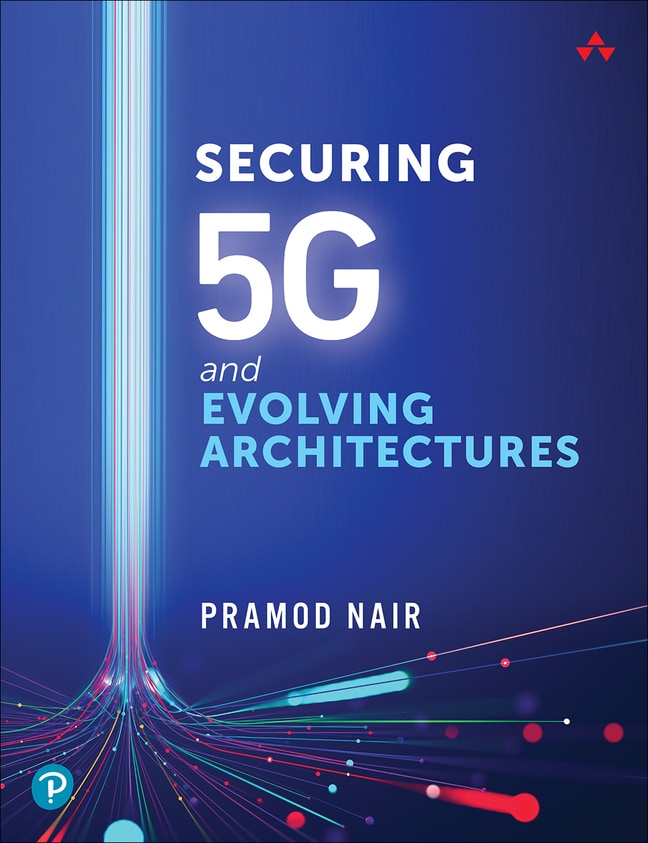 Nair - Securing 5G and Evolving Architectures 1e