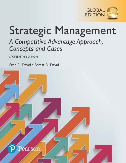 Strategic Management: A Competitive Advantage Approach, Concepts and Cases, Global Edition, 16th Edition