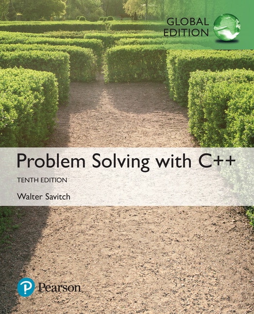 Problem Solving with C++: Global Edition, 10th Edition