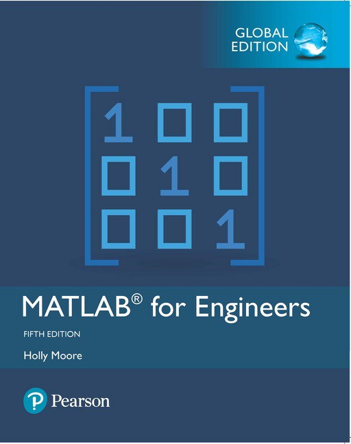 Moore, MATLAB for Engineers, Global Edition, 5th Edition Pearson